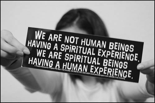 A spiritual being having a human experience